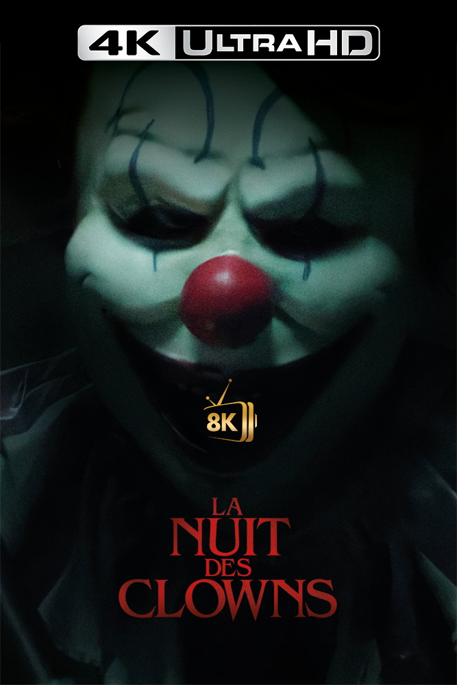 4K-FR - La Nuit des Clowns (2025)
