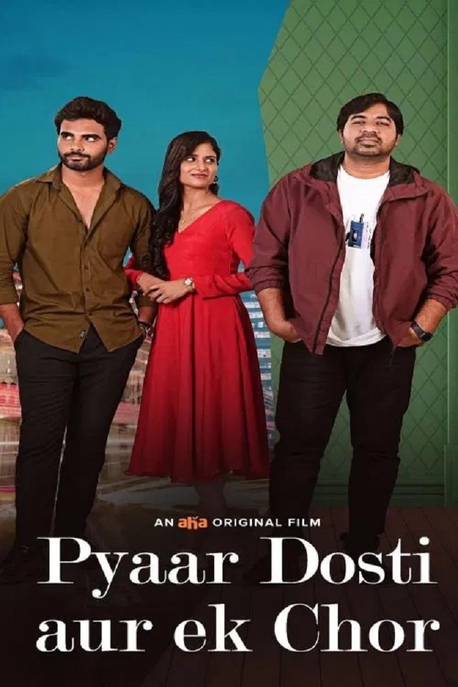 IN - Pyaar, Dosti Aur Ek Chor - 2024